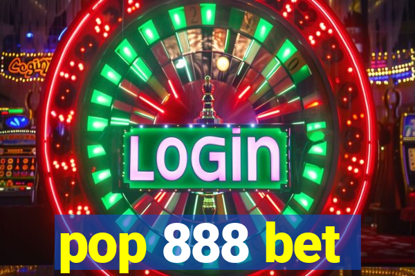 pop 888 bet